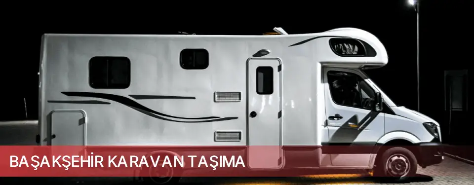 Başakşehir İlçemi Karavan Taşıma