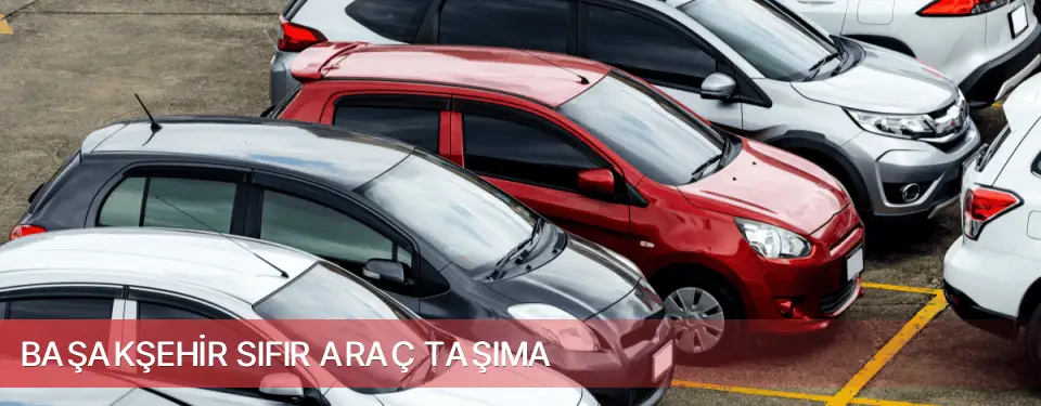Başakşehir İlçemi Sıfır Araç Taşıma